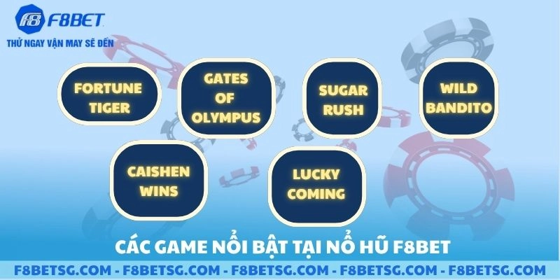 Các game nổi bật tại nổ hũ F8BET