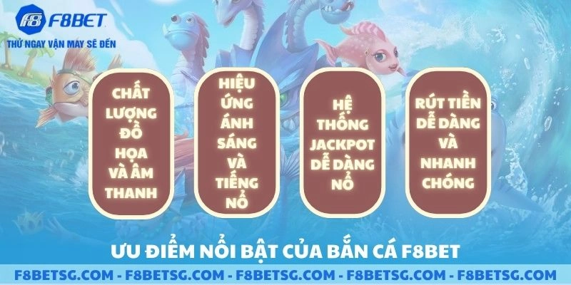 Ưu điểm nổi bật của Bắn cá F8BET