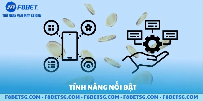 Tính năng nổi bật khi Tải App F8BET